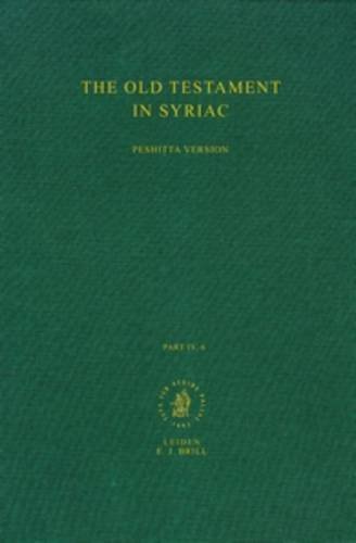 The Old Testament in Syriac, according to the Peshitta Version Part IV, fascicle 6: Canticles or ...