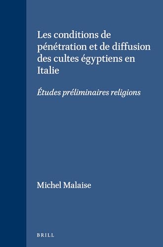Les Conditions De Penetration Et De Diffusion Des Cultes Egyptiens En Italie, Avec Un Frontispice et 3 Cartes - Malaise, Michel