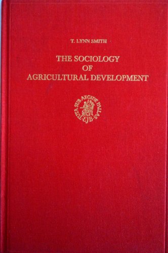Imagen de archivo de The Sociology of Agricultural Development (Monographs and Theoretical Studies in Sociology and Anthropology in Honour of Nels Anderson) a la venta por ThriftBooks-Atlanta