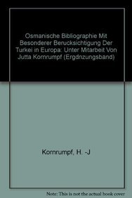 Osmanische Bibliographie mit besonderer Berücksichtigung der Türkei in Europa. (= Handbuch der Or...