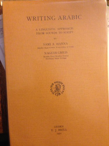 9789004035898: Writing Arabic;: A linguistic approach, from sounds to script,