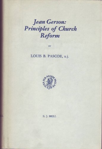 Beispielbild fr Jean Gerson : Principles of Church Reform zum Verkauf von Antiquariat Walter Nowak