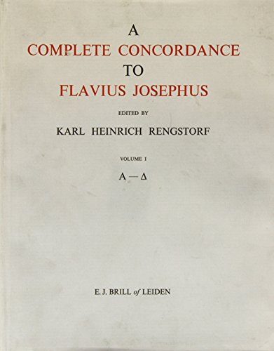 9789004036550: A Complete Concordance to Flavius Josephus, Volume 1 A-D (Α-Δ)