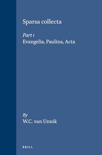 9789004036604: Sparsa Collecta: Evangelia, Paulina, Acta Pt. 1: The Collected Essays of W.C.van Unnik (Novum Testamentum Supplements): 29