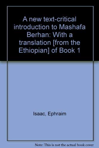 A New Text-Critical Introduction to Mashafa Berhan. With a Translation of Book I.