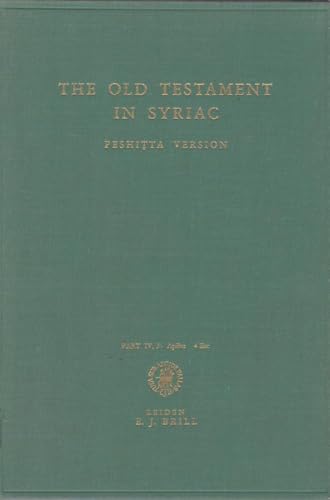 The Old Testament in Syriac According to the Peshi Ta Version, Part IV Fasc. 3. Apocalypse of Baruch; 4 Esdras: Edited on Behalf of the International ... (Peshitta. the Old Testament in Syriac) (9789004037410) by [???]