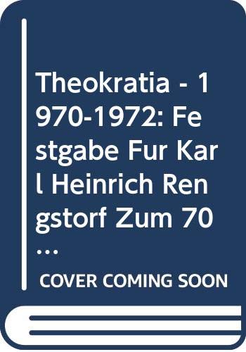 9789004038141: Theokratia - 1970-1972: Festgabe Fur Karl Heinrich Rengstorf Zum 70, Geburtstag (German Edition)