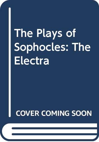 Beispielbild fr The Plays of Sophocles: Commentaries, Volume 5 the Electra (v. 5) zum Verkauf von Powell's Bookstores Chicago, ABAA