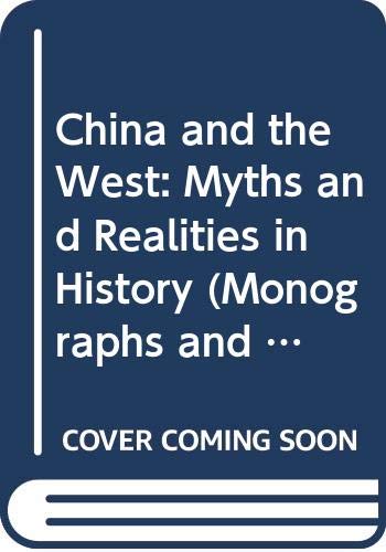 Stock image for China and the West: Myths and Realities in History for sale by Bay Used Books