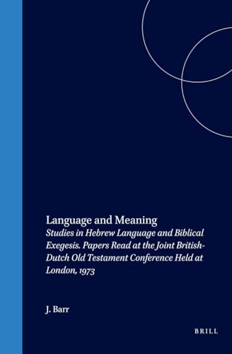 Language and Meaning: Studies in Hebrew Language and Biblical Exegesis. Papers Read at the Joint British-Dutch Old Testament Conference Held at ... StudiÃ«n, Old Testament Studies) (9789004039438) by Barr, J