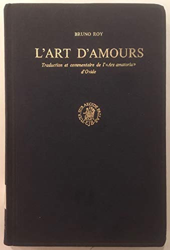 L'ART D'AMOURS Traduction Et Commentaire De L' Ars Amatoria D'Ovide