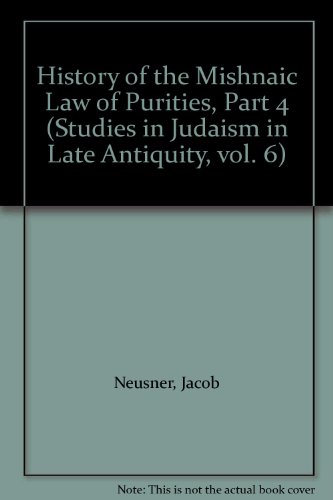 Beispielbild fr History of the Mishnaic Law of Purities, Part 4: Ohalot, Commentary [Studies in Judaism in Late Antiquity, vol. 6] zum Verkauf von Windows Booksellers