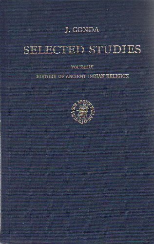 9789004042339: History of Ancient Indian Religion: Presented to the Author by the Staff of the Oriental Institute, Utrecht University, on the Occasion of His 70th Birthday (Selected Studies of Jan Gonda)