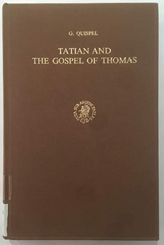 Tatian and the Gospel of Thomas: Studies in the history of the western Diatessaron (9789004043169) by Quispel, Gilles