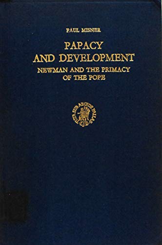 Beispielbild fr Papacy and Development: Newman and the Primacy of the Pope [Studies in the History of Christian Thought, Vol. XV] zum Verkauf von Windows Booksellers