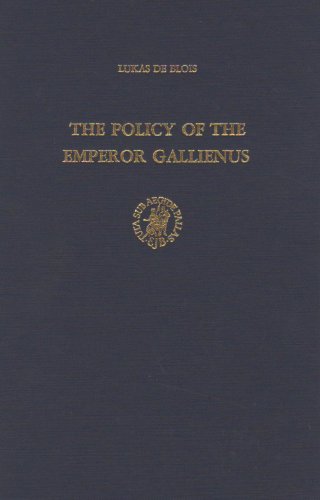 9789004045088: The Policy of the Emperor Gallienus (Studies of the Dutch Archaeological and Historical Society)