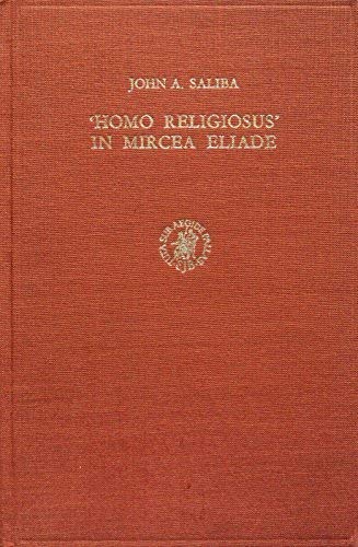 'Homo Religiosus' in Mircea Eliade: An Anthropological Evaluation.; (Supplementa ad Nvmen, Altera...