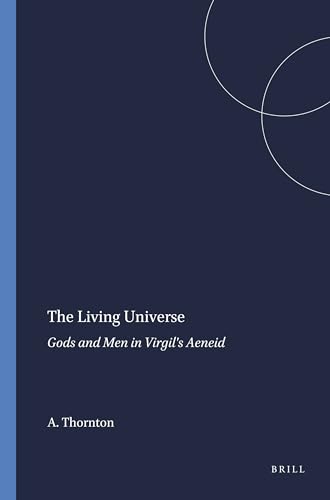 Imagen de archivo de The Living Universe: God and Men in Virgil's Aeneid (Mnemosyne , Vol Suppl. 46) a la venta por Benjamin Books