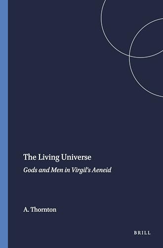 Stock image for The Living Universe: God and Men in Virgil's Aeneid (Mnemosyne , Vol Suppl. 46) for sale by Benjamin Books