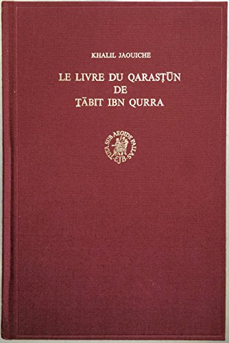 Beispielbild fr Le Livre Du Qarastun De Tabit Ibn Qurra: Etude Sur L'OriLe livre du Qarastun de Tabit ibn Qurra : tude sur l'origine de la notion de travail et du calcul du moment statique d'une barre holnogne [Collection de travaux de l'Acadmie Internationale d'Histoire des Sciences, no. 25] zum Verkauf von Joseph Burridge Books