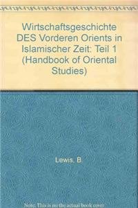 Handbook of Oriental Studies. Section 1 the Near and Middle East, History of Islamic States, Wirtschaftsgeschichte Des Vorderen Orients in Islamischer ... der Nahe Und der Mittle) (German Edition) (9789004048027) by Lewis; Spuler; Rodinson; Baer; Muller; Ehrenkreutz; Ashtor; Lambton; Cooper; Rosenberger; Arie; Bolens; Fahd