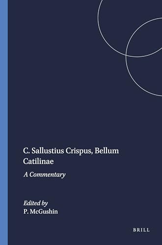 Stock image for C. Sallustius Crispus: "Bellum Catilinae": A Commentary: 45 (Mnemosyne, Supplements) for sale by Revaluation Books