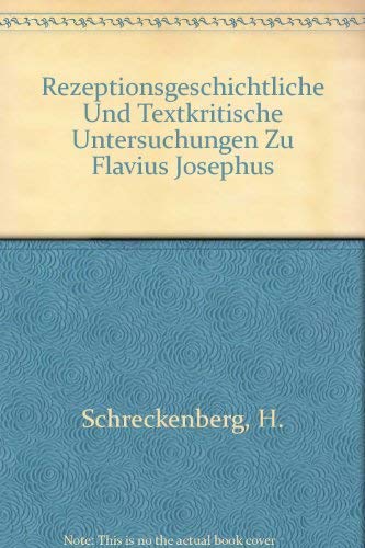 Stock image for Rezeptionsgeschichtliche und Textkritische Untersuchungen Zu Flavius Josephus [Arbeiten Zur Literatur und Geschichte des Hellenistischen Judentums] for sale by Windows Booksellers