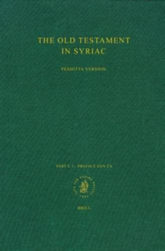 9789004052864: The Old Testament in Syriac According to the Peshi Ta Version, Part I Fasc. 1. Preface. - Genesis; Exodus: Edited on Behalf of the International ... (Peshitta. the Old Testament in Syriac)