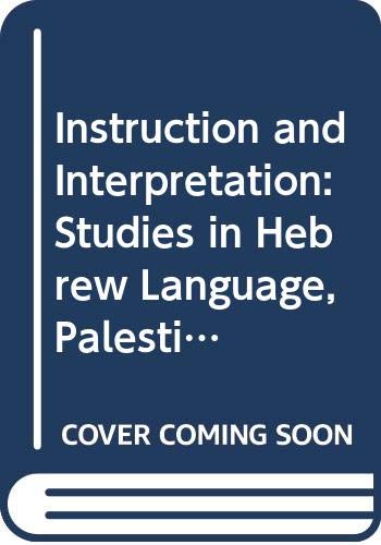 Beispielbild fr Instruction and Interpretation: Studies in Hebrew Language, Palestinian Archaeology and Biblical Exegesis [Oudtestamentische Studien, Deel XX] zum Verkauf von Windows Booksellers