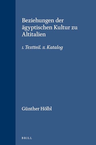 Beziehungen Der Ägyptischen Kultur Zu Altitalien: I. Textteil. II. Katalog: Textteil, Katalog (Education and Society in the Middle Ages and Renaissance , No 1&2)