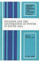 Religion and the Legitimation of Power in South Asia.; (International Studies in Sociology and So...