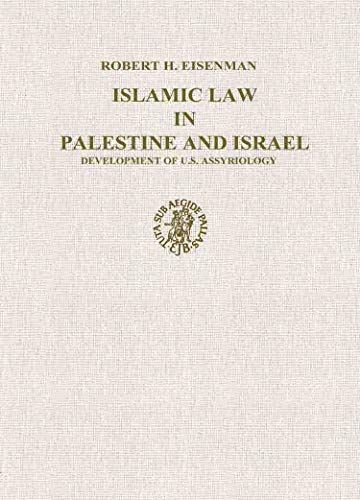 Islamic Law in Palestine and Israel: A History of the Survival of Tanzimat and Shari a in the British Mandate and the Jewish State (Social, Economic ... Studies of the Middle East and Asia , No 26) (9789004057302) by Eisenman, Robert H.