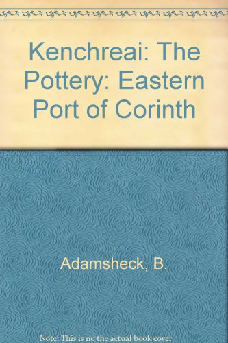 Stock image for Kenchreai: Eastern Port of Corinth, Results of Investigations by the University of Chicago and Indiana University for the American School of Classical Studies at Athens, IV The Pottery for sale by N. Fagin Books