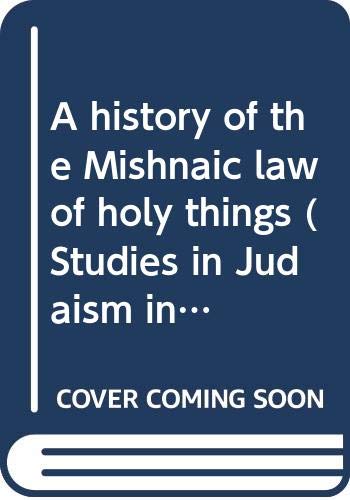 Beispielbild fr A History of the Mishnaic Law of Holy Things, Part III: Hullin, Bekhorot [Studies in Judaism in Late Antiquity, Vol. 30] zum Verkauf von Windows Booksellers