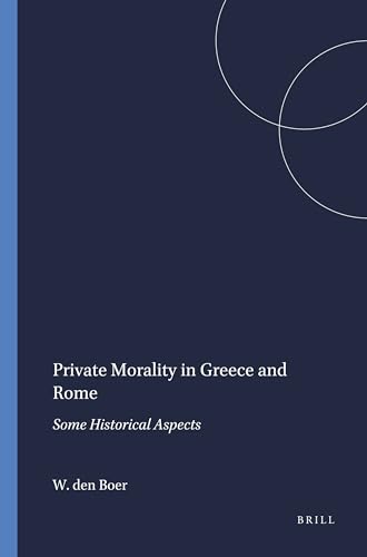 Stock image for Private Morality in Greece and Rome: Some Historical Aspects (Mnemosyne , Vol Suppl. 57) for sale by Books From California