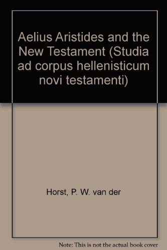 Imagen de archivo de Aelius Aristides and the New Testament (Studia ad Corpus Hellenisticum Novi Testamenti) a la venta por Ed's Editions LLC, ABAA