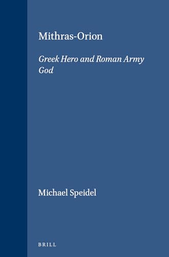 Stock image for Mithras-Orion: Greek Hero and Roman Army God for sale by Revaluation Books