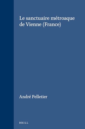 Stock image for Le Sanctuaire Metroaque De Vienne - France (Education and Society in the Middle Ages and Renaissance) (French Edition) for sale by Redux Books