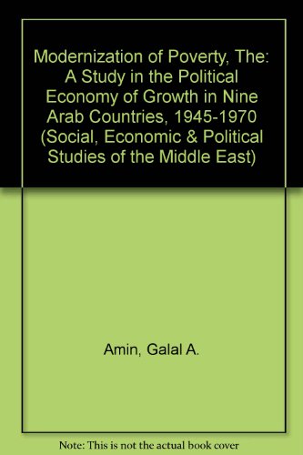 9789004061934: The Modernization of Poverty: A Study in the Political Economy of Growth in Nine Arab Countries, 1945-1970 (Social, Economic and Political Studies of the Middle East)