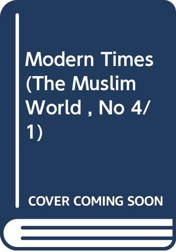 Beispielbild fr Modern Times (The Muslim World , No 4/1) zum Verkauf von Books From California