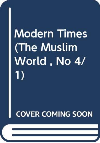 Imagen de archivo de Modern Times (The Muslim World , No 4/1) a la venta por Books From California