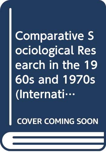 9789004064874: Comparative Sociological Research in the 1960s and 1970s (International Studies in Sociology & Social Anthropology)