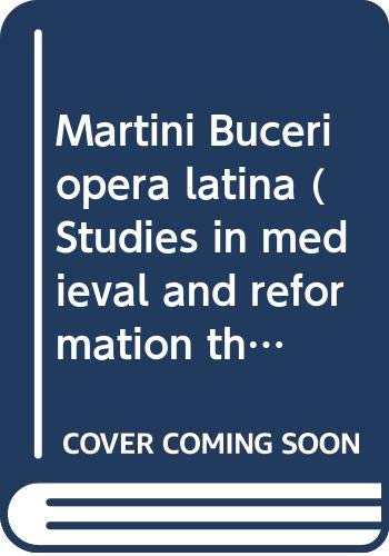 Stock image for Martini Buceri Opera Latina (Studies in medieval and Reformation thought) (Latin Edition) for sale by Mark Henderson