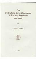 Die Bedeutung der Sakramente in Luthers Sermonen von 1519 (Studies in the History of Christian Thought 27). - Stock, Ursula