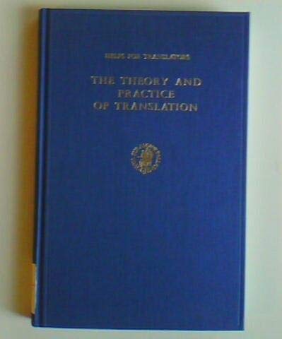 Beispielbild fr The Theory and Practice of Translation: With Special Reference to Bible Translating (Helps for Bible Translators) zum Verkauf von Books From California