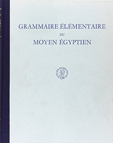 Grammaire Elementaire Du Moyen Egyptien.; Traduite par B. Van de Walle et J. Vergote