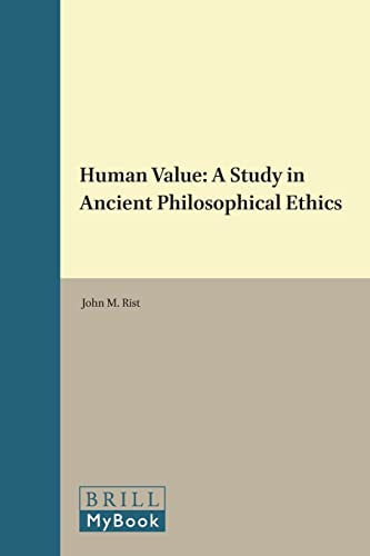 Stock image for Human Value: A Study in Ancient Philosophical Ethics (Philosophia Antiqua) for sale by Powell's Bookstores Chicago, ABAA