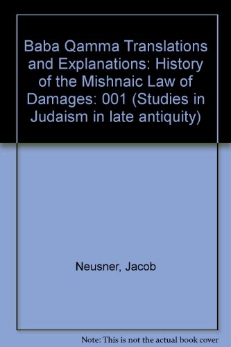 Beispielbild fr A History of the Mishnaic Law of Damages, Part 1: Baba Qamma, Translation and Explanation [Studies in Judaism in Late Antiquity, vol. 35, Part 1] zum Verkauf von Windows Booksellers