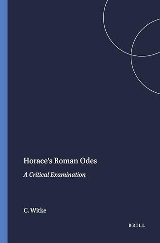 Stock image for Horace's Roman Odes : A Critical Examination for sale by Better World Books