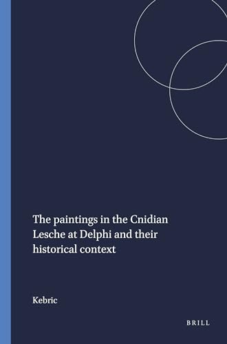 Stock image for The Paintings in the Cnidian Lesche at Delphi and Their Historical Context for sale by Revaluation Books